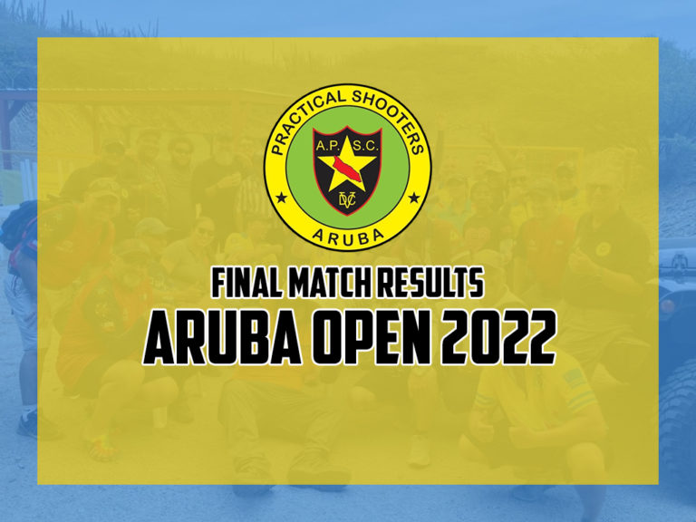 Final Match Results ARUBA OPEN 2022 Aruba Practical Shooters Club